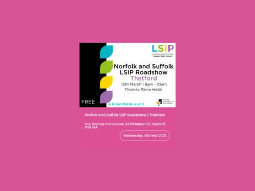 Norfolk and Suffolk LSIP Roadshow | Thetford
