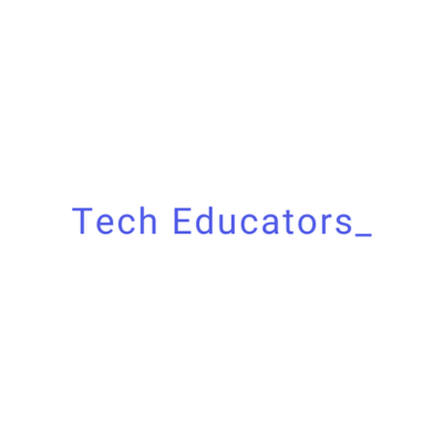 Tech Educators