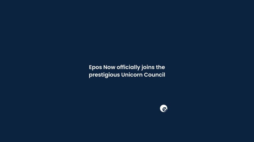 Epos Now Joins the Prestigious Unicorn Council